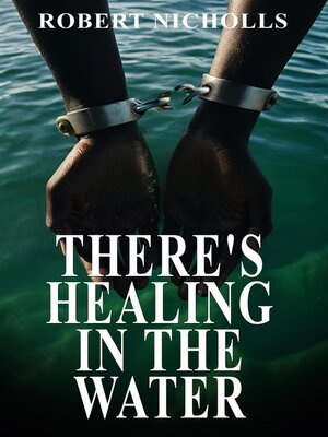 cover image of There's Healing In the Water